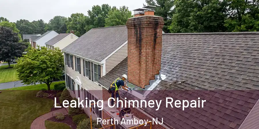 Leaking Chimney Repair Perth Amboy-NJ