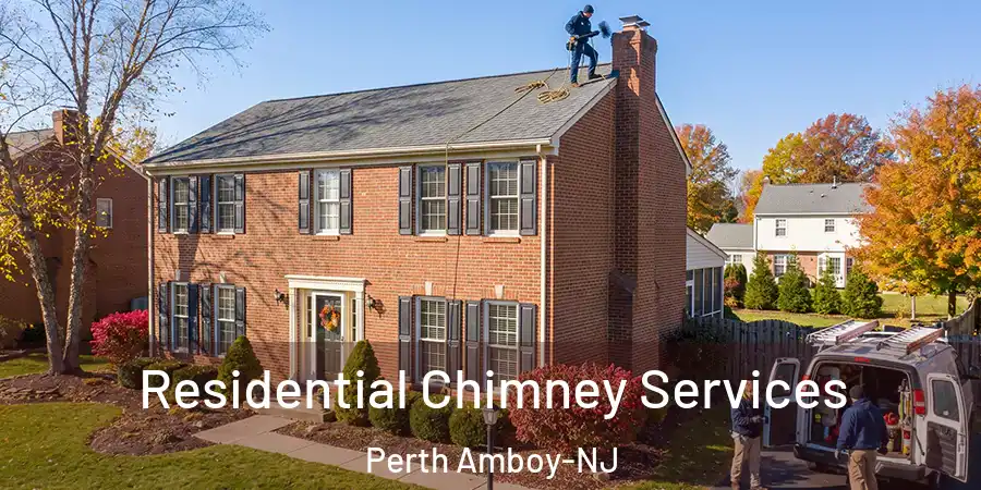 Residential Chimney Services Perth Amboy-NJ