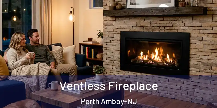 Ventless Fireplace Perth Amboy-NJ